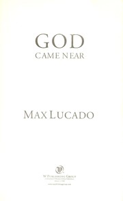 Cover of: God Came Near (Lucado, Max) by Max Lucado
