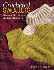 Cover of: Crocheted Sweaters: Simple Stitches, Great Designs