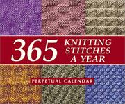 Cover of: 365 Knitting Stitches a Year Perpetual Calendar