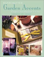 Cover of: Handcrafted garden accents: projects for outdoor living