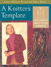 Cover of: A Knitter's Template: Easy Steps to Great-Fitting Garments