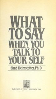Cover of: What to say when you talk to your self