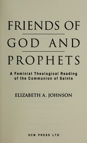 Cover of: Friends of God and prophets: a feminist theological reading of the communion of saints