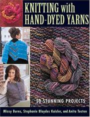 Cover of: Knitting With Hand-Dyed Yarns: 20 Stunning Projects