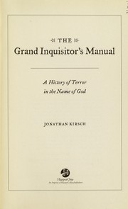 Cover of: The grand inquisitor's manual: a history of terror in the name of  God