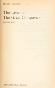 Cover of: The lives of the great composers by Harold C. Schonberg