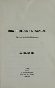 Cover of: How to become a scandal: adventures in bad behavior