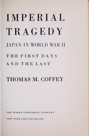 Cover of: Imperial tragedy; Japan in World War II, the first days and the last