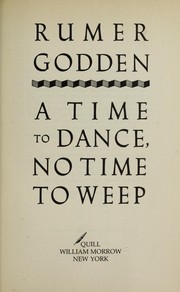 Time to Dance, No Time to Weep by Rumer Godden