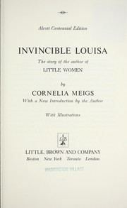Cover of: Invincible Louisa: the story of the author of Little women