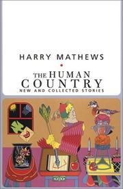 The Human Country: Human Country: New and Collected Stories (American Literature (Dalkey Archive)) by Harry Mathews