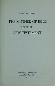 Cover of: The mother of Jesus in the New Testament