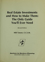 Cover of: Real estate investments and how to make them: the only guide you'll ever need