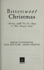 Cover of: Bittersweet Christmas: Christmas spells time for change in three romantic novels