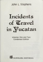 Incidents of travel in Yucatan by John L. Stephens