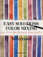 Cover of: Easy Solutions: Color Mixing : How to Mix the Right Colors for the Subject Every Time : Watercolor (Easy Solutions)