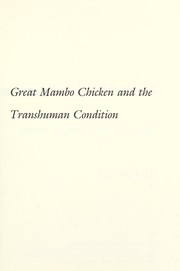Cover of: Great mambo chicken and the transhuman condition: science slightly over the edge