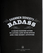 Cover of: Badass: a hard-earned guide to living life with style and (the right) attitude