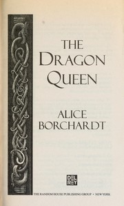 The dragon queen by Alice Borchardt