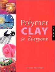 Cover of: Polymer Clay for Everyone: A Creative Guide for Working with Polymer
