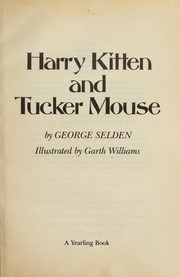 Cover of: Harry Kitten and Tucker Mouse