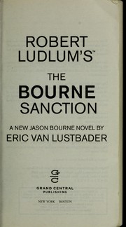 Cover of: Robert Ludlum's The Bourne sanction: a new Jason Bourne novel