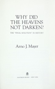 Cover of: Why did the heavens not darken?: the "final solution" in history