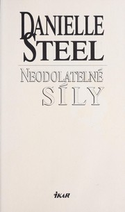 Cover of: Neodolatelné síly by Danielle Steel