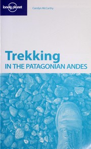 Trekking in the Patagonian Andes by Carolyn McCarthy
