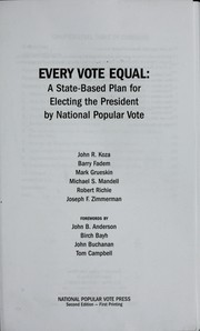 Cover of: Every vote equal: a state-based plan for electing the president by national popular vote