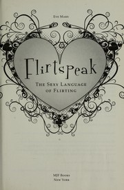 Cover of: Flirtspeak: the sexy language of flirting