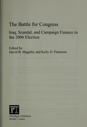 Cover of: The battle for Congress: Iraq, scandal, and campaign finance in the 2006 election