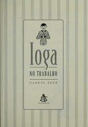 Cover of: Ioga no trabalho by Darrin Zeer