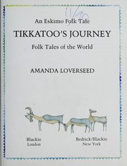 Cover of: Tikkatoo's journey: an Eskimo folk tale