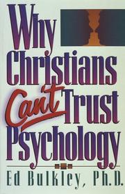 Why Christians can't trust psychology by Ed Bulkley