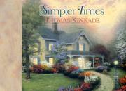 Cover of: Simpler times by Thomas Kinkade