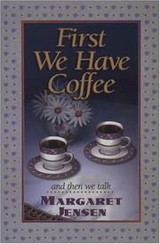 First we have coffee by Margaret T. Jensen