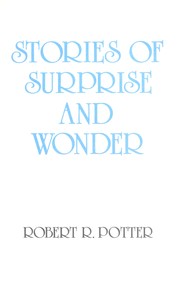 Cover of: Stories of Surprise and Wonder by Robert R. Potter