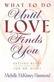 Cover of: What to do until love finds you by Michelle McKinney Hammond