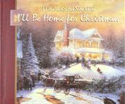 Cover of: I'll be home for Christmas by Thomas Kinkade