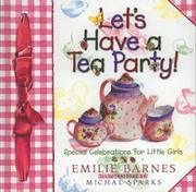 Cover of: Let's have a tea party! by Emilie Barnes