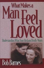 Cover of: What makes a man feel loved by Bob Barnes