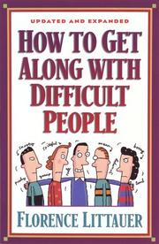 How to get along with difficult people by Florence Littauer