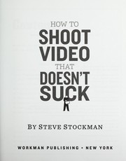 How to shoot video that doesn't suck by Steve Stockman