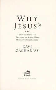 Cover of: Why Jesus?: rediscovering his truth in an age of mass marketed spirituality