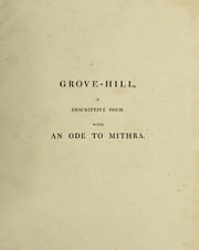 Cover of: Grove - Hill: a descriptive poem, with an ode to Mithra