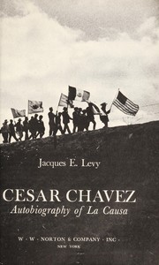 Cover of: Cesar Chavez : autobiography of La Causa