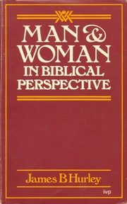 Cover of: Man and woman in biblical perspective by James B. Hurley