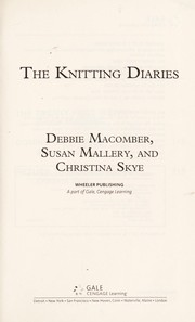 Cover of: The knitting diaries by Debbie Macomber, Susan Mallery, and Christina Skye