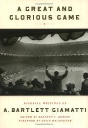 Cover of: A great and glorious game: baseball writings of A. Bartlett Giamatti